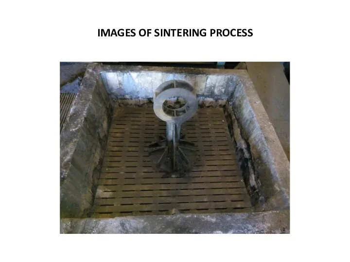 IMAGES OF SINTERING PROCESS