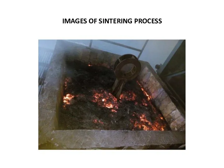 IMAGES OF SINTERING PROCESS