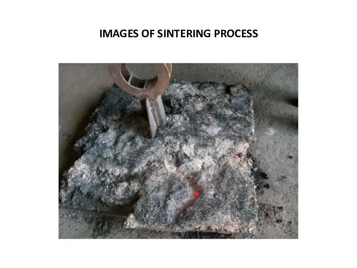 IMAGES OF SINTERING PROCESS