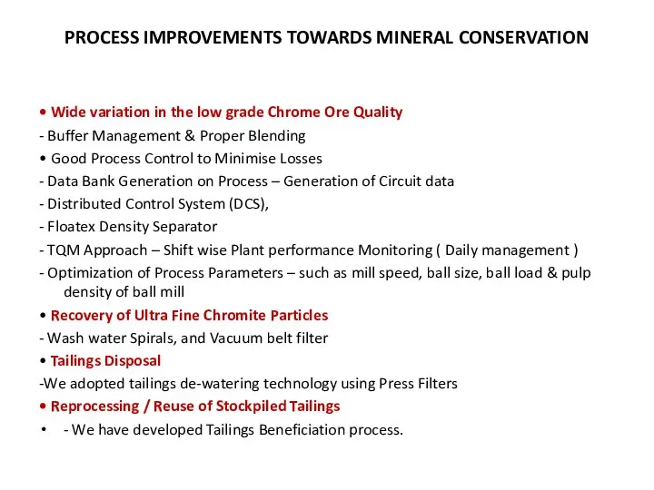 PROCESS IMPROVEMENTS TOWARDS MINERAL CONSERVATION • Wide variation in the low