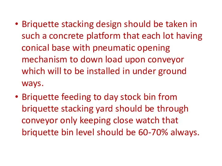 Briquette stacking design should be taken in such a concrete platform