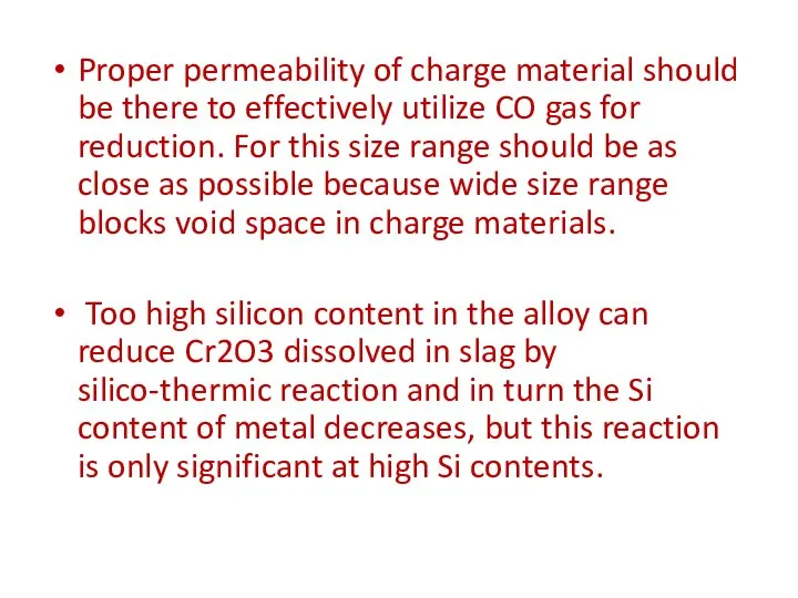 Proper permeability of charge material should be there to effectively utilize