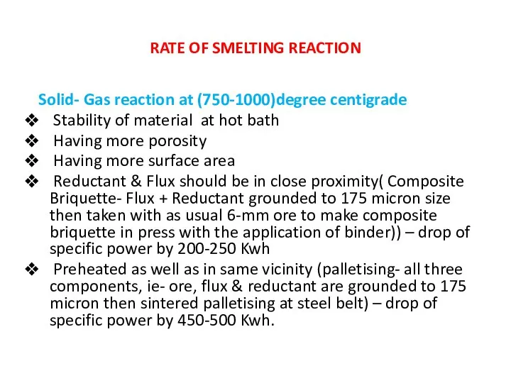 RATE OF SMELTING REACTION Solid- Gas reaction at (750-1000)degree centigrade Stability
