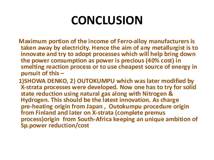 CONCLUSION Maximum portion of the income of Ferro-alloy manufacturers is taken