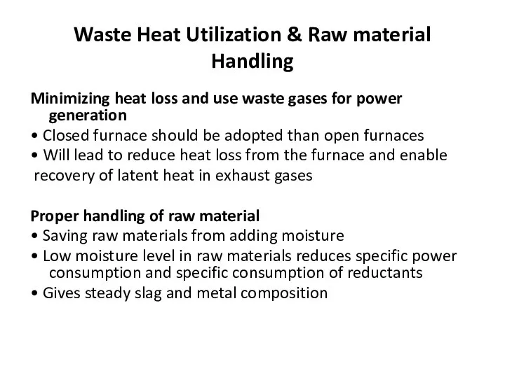 Waste Heat Utilization & Raw material Handling Minimizing heat loss and