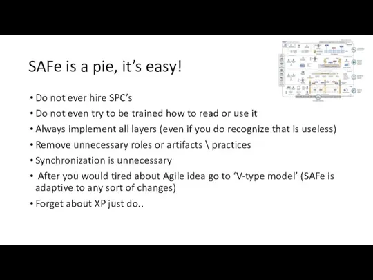 SAFe is a pie, it’s easy! Do not ever hire SPC’s