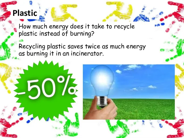 Plastic How much energy does it take to recycle plastic instead