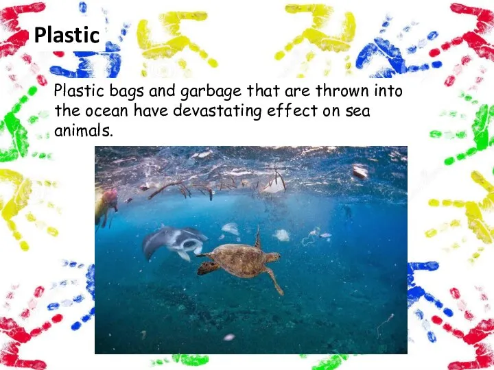 Plastic Plastic bags and garbage that are thrown into the ocean