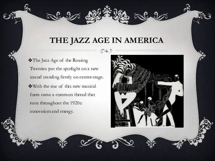 THE JAZZ AGE IN AMERICA The Jazz Age of the Roaring