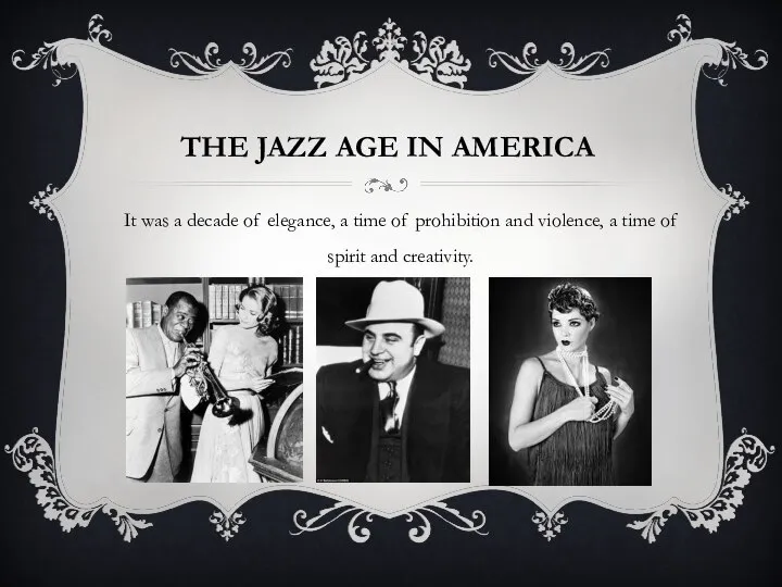 THE JAZZ AGE IN AMERICA It was a decade of elegance,