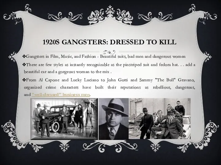 1920S GANGSTERS: DRESSED TO KILL Gangsters in Film, Music, and Fashion