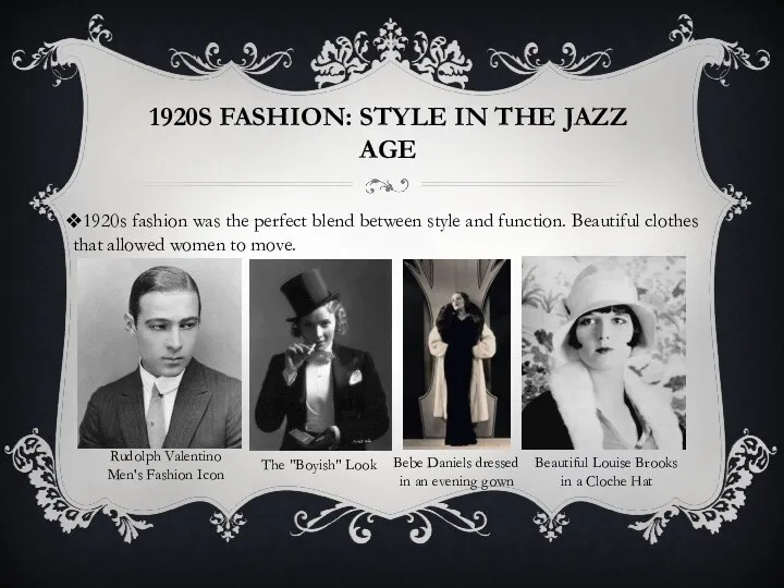 1920S FASHION: STYLE IN THE JAZZ AGE 1920s fashion was the