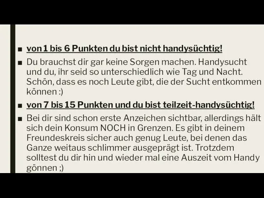 von 1 bis 6 Punkten du bist nicht handysüchtig! Du brauchst