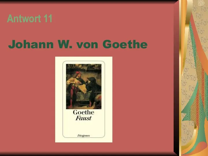 Antwort 11 Johann W. von Goethe