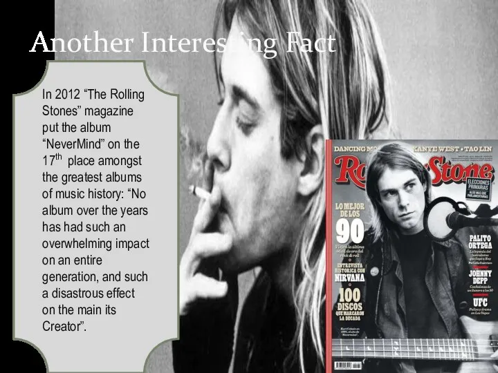 Another Interesting Fact In 2012 “The Rolling Stones” magazine put the