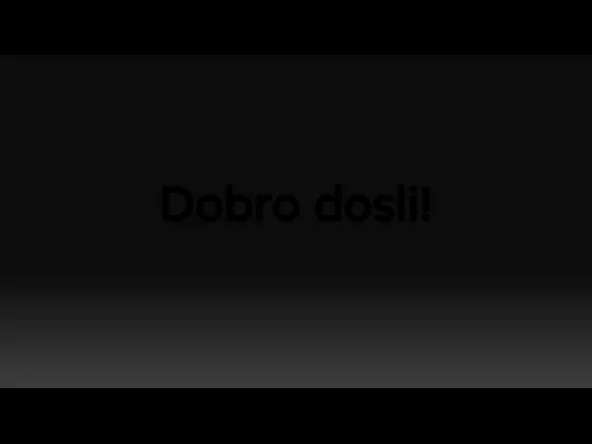 Dobro dosli!