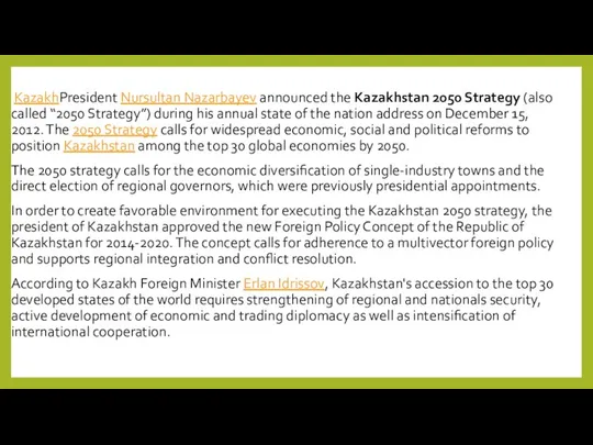 KazakhPresident Nursultan Nazarbayev announced the Kazakhstan 2050 Strategy (also called “2050