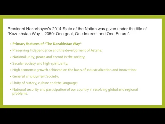 Primary features of "The Kazakhstan Way" Preserving Independence and the development