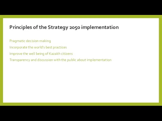 Principles of the Strategy 2050 implementation Pragmatic decision making Incorporate the