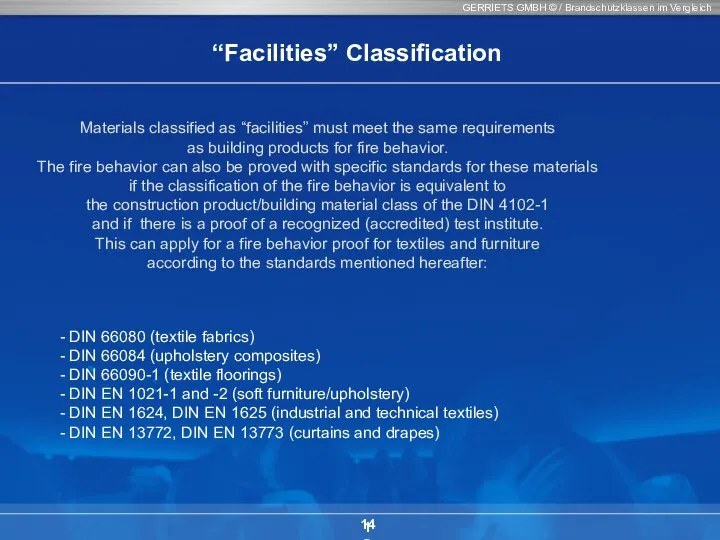 GERRIETS GMBH © / Brandschutzklassen im Vergleich 14 Materials classified as