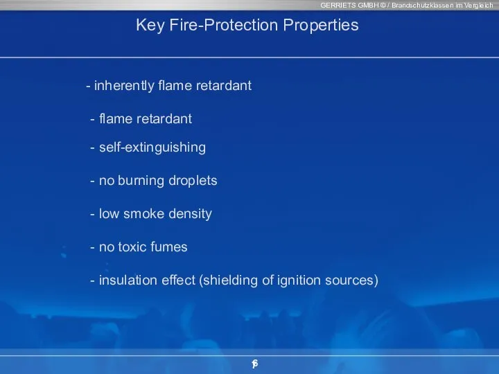 GERRIETS GMBH © / Brandschutzklassen im Vergleich 6 Key Fire-Protection Properties