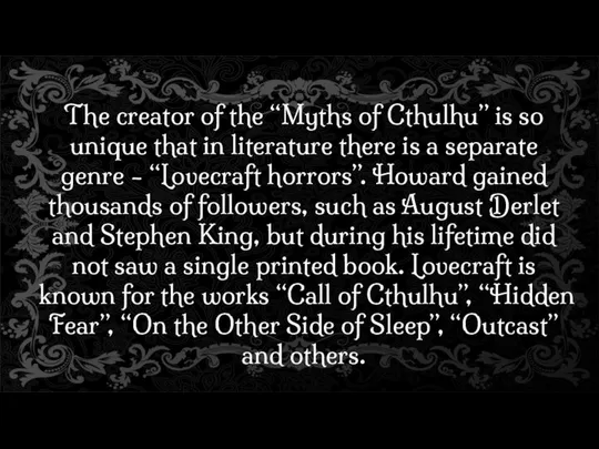 The creator of the “Myths of Cthulhu” is so unique that