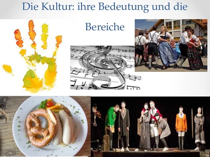 Die Kultur: ihre Bedeutung und die Bereiche