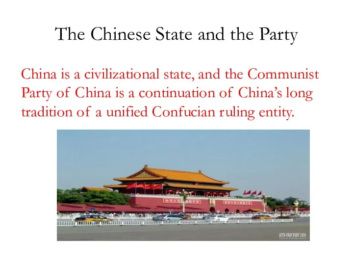 The Chinese State and the Party China is a civilizational state,