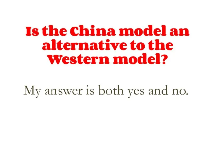 Is the China model an alternative to the Western model? My