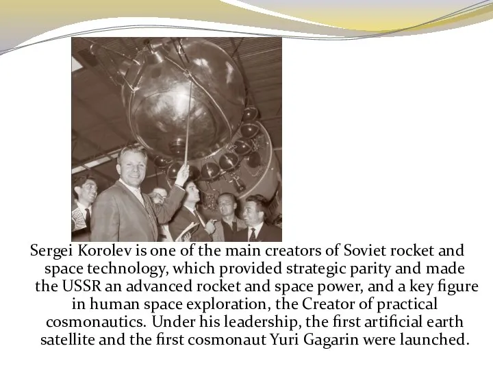 Sergei Korolev is one of the main creators of Soviet rocket