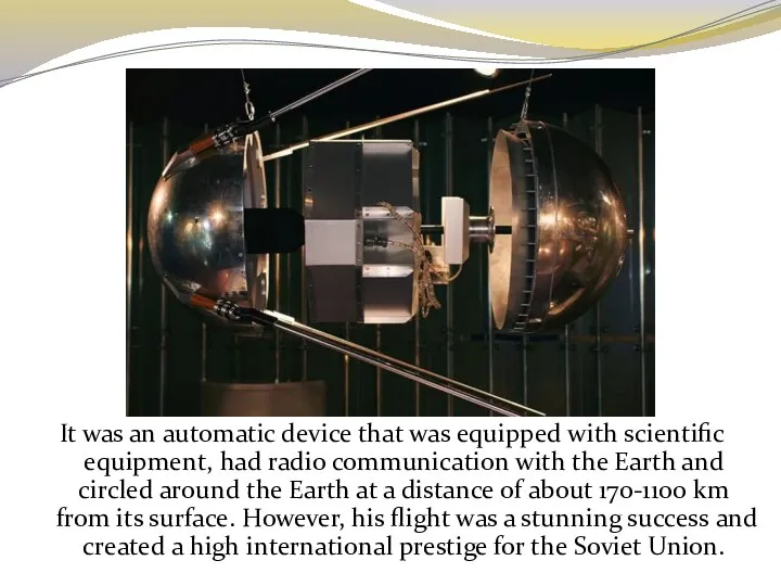 It was an automatic device that was equipped with scientific equipment,