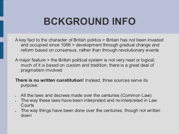 BCKGROUND INFO A key fact to the character of British politics