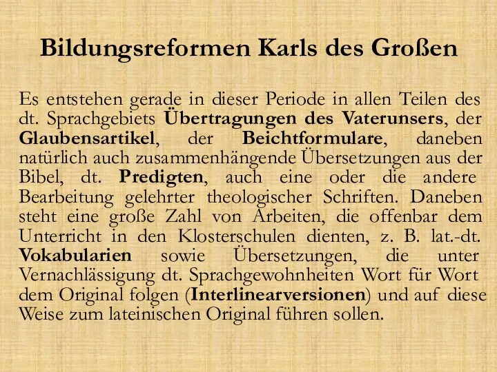 Bildungsreformen Karls des Großen Es entstehen gerade in dieser Periode in