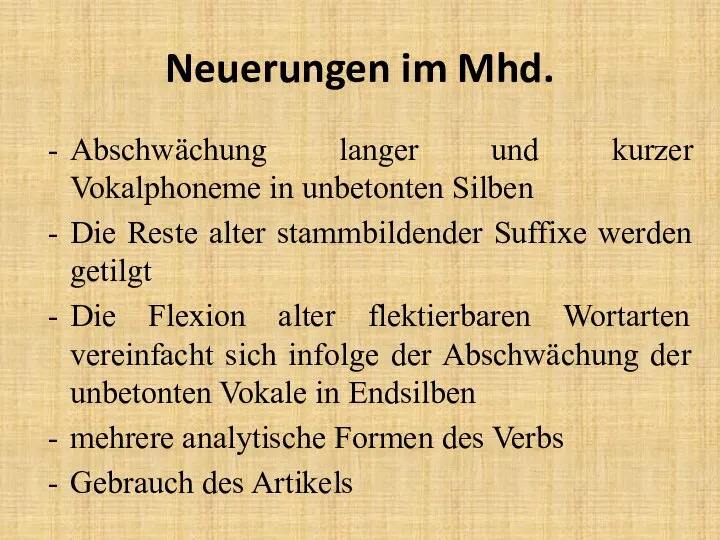 Neuerungen im Mhd. Abschwächung langer und kurzer Vokalphoneme in unbetonten Silben