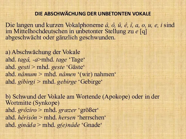 DIE ABSCHWÄCHUNG DER UNBETONTEN VOKALE Die langen und kurzen Vokalphoneme â,