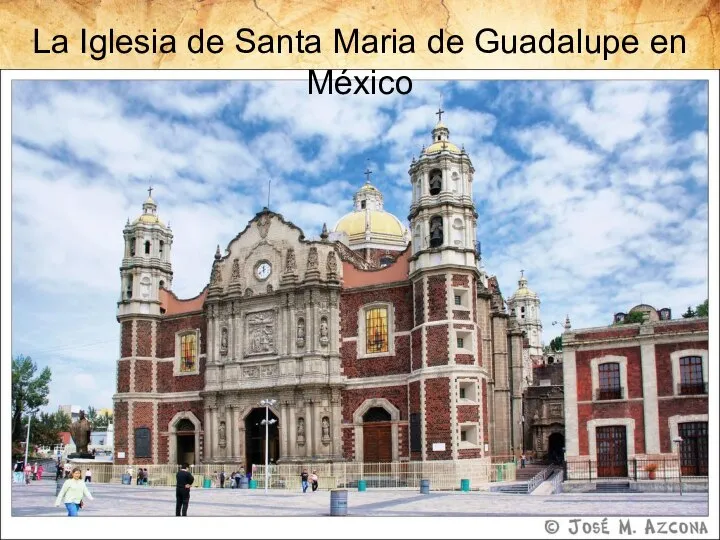 La Iglesia de Santa Maria de Guadalupe en México