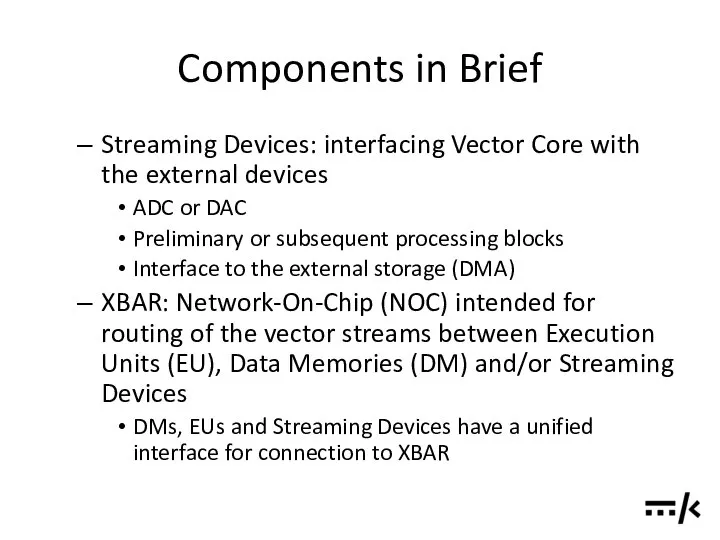 Components in Brief Streaming Devices: interfacing Vector Core with the external