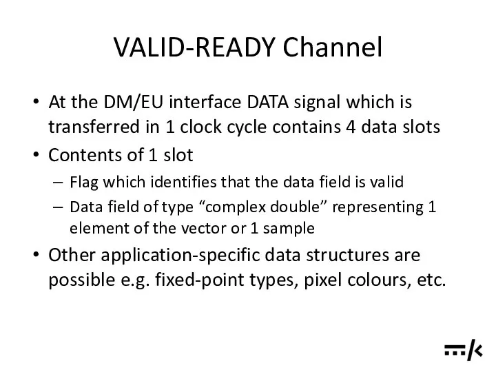 VALID-READY Channel At the DM/EU interface DATA signal which is transferred