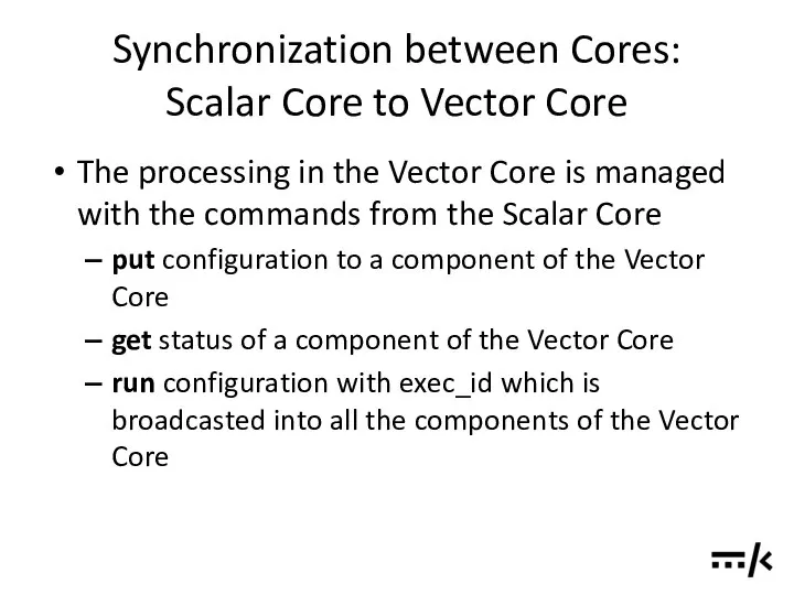 Synchronization between Cores: Scalar Core to Vector Core The processing in