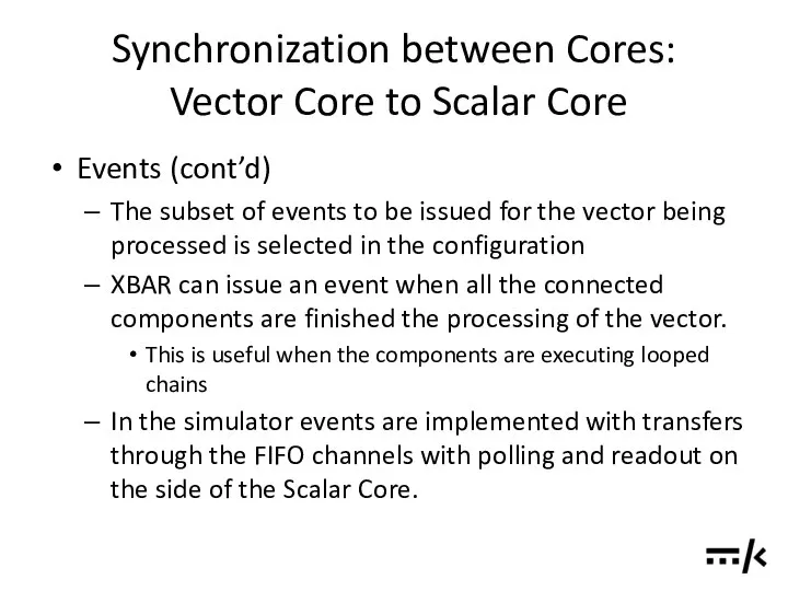 Synchronization between Cores: Vector Core to Scalar Core Events (cont’d) The