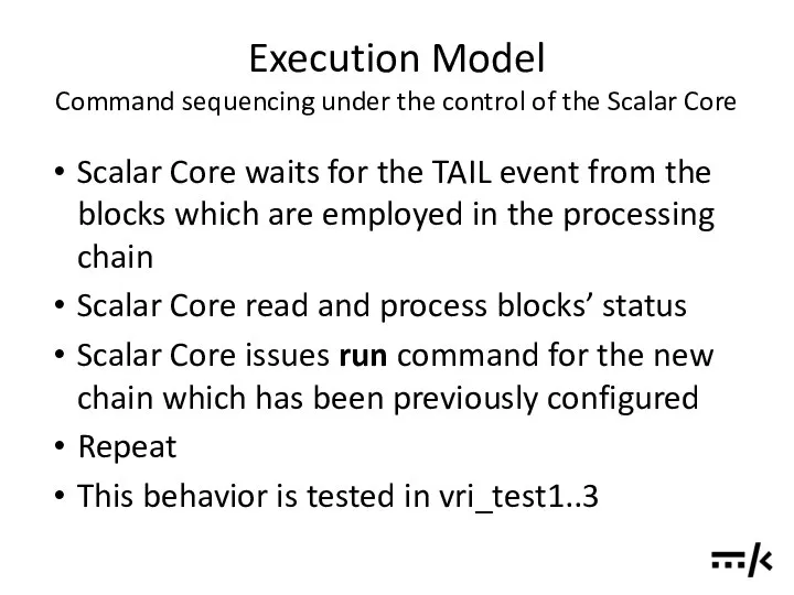 Execution Model Command sequencing under the control of the Scalar Core