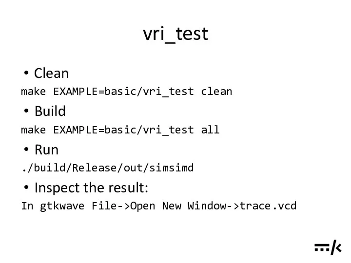 vri_test Clean make EXAMPLE=basic/vri_test clean Build make EXAMPLE=basic/vri_test all Run ./build/Release/out/simsimd