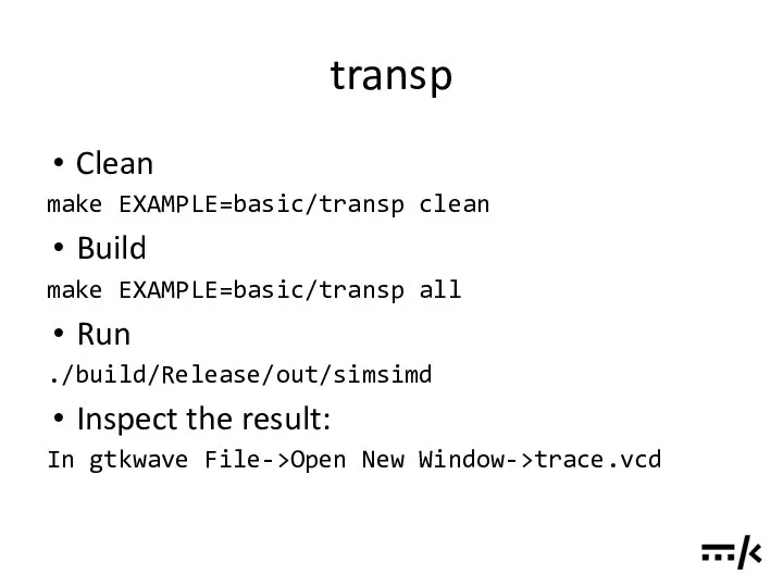 transp Clean make EXAMPLE=basic/transp clean Build make EXAMPLE=basic/transp all Run ./build/Release/out/simsimd