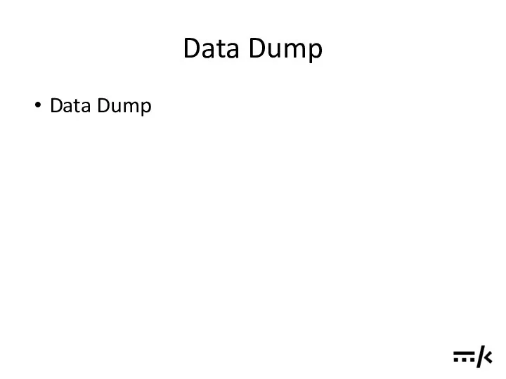 Data Dump Data Dump