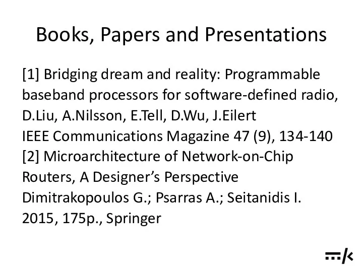 Books, Papers and Presentations [1] Bridging dream and reality: Programmable baseband