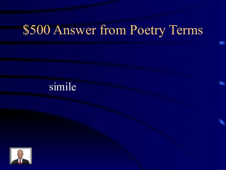 $500 Answer from Poetry Terms simile