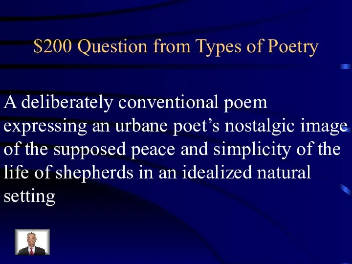 $200 Question from Types of Poetry A deliberately conventional poem expressing