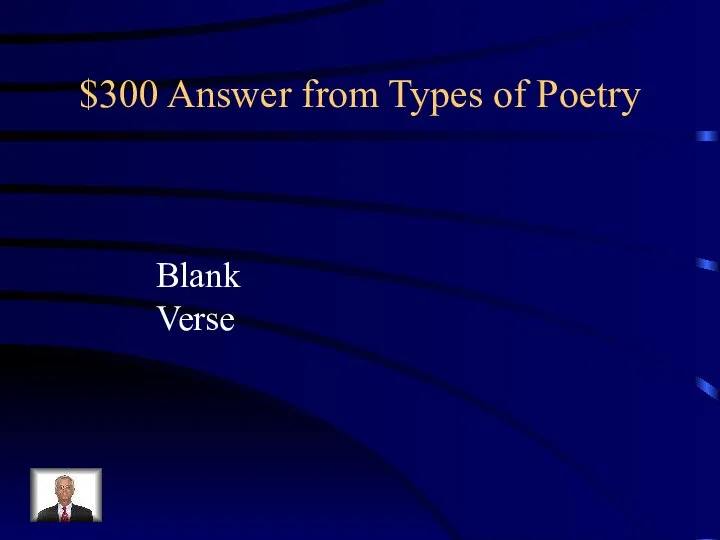 $300 Answer from Types of Poetry Blank Verse