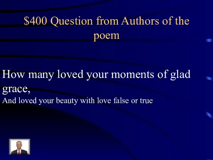 $400 Question from Authors of the poem How many loved your
