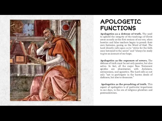 APOLOGETIC FUNCTIONS Apologetics as a defense of truth. The need to